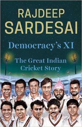 Democracy’s XI by Rajdeep Sardesai