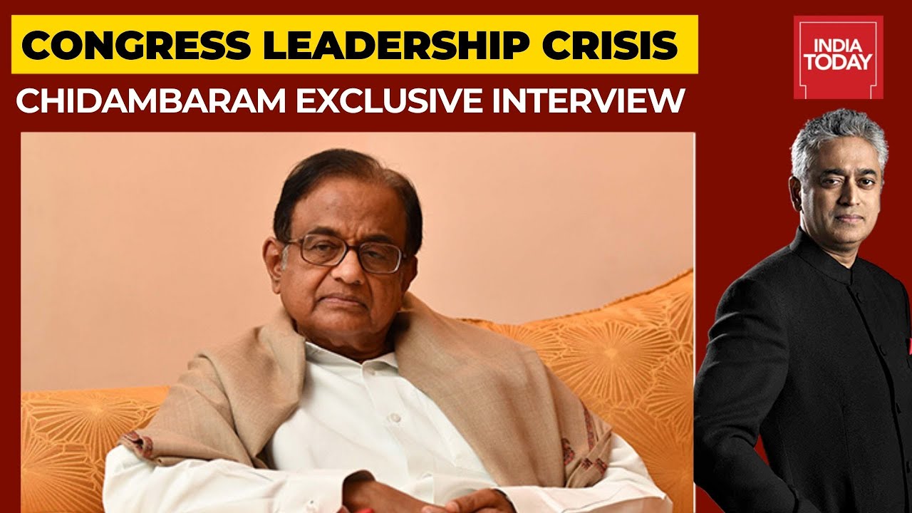 P Chidambaram Speaks on Congress leadership crisis