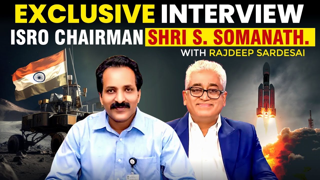 Rajdeep Sardesai Interviews ISRO Chief S Somnath: Exclusive on Chandrayaan 3 Landing