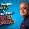 Democracy’s Trifecta: The People, The Poll, and The Population |