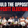 Should The Opposition Boycott Elections? The Question No One Will Answer. Straight Bat With Rajdeep.